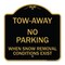 Signmission Tow-Away No Parking When Snow Removal Conditions Exist, Black & Gold Architectural, BG-1818-22794 A-DES-BG-1818-22794 - alternate 1